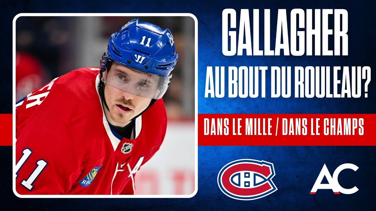 Est-ce que Brendan Gallagher est nuisible aux Canadiens de Montréal?