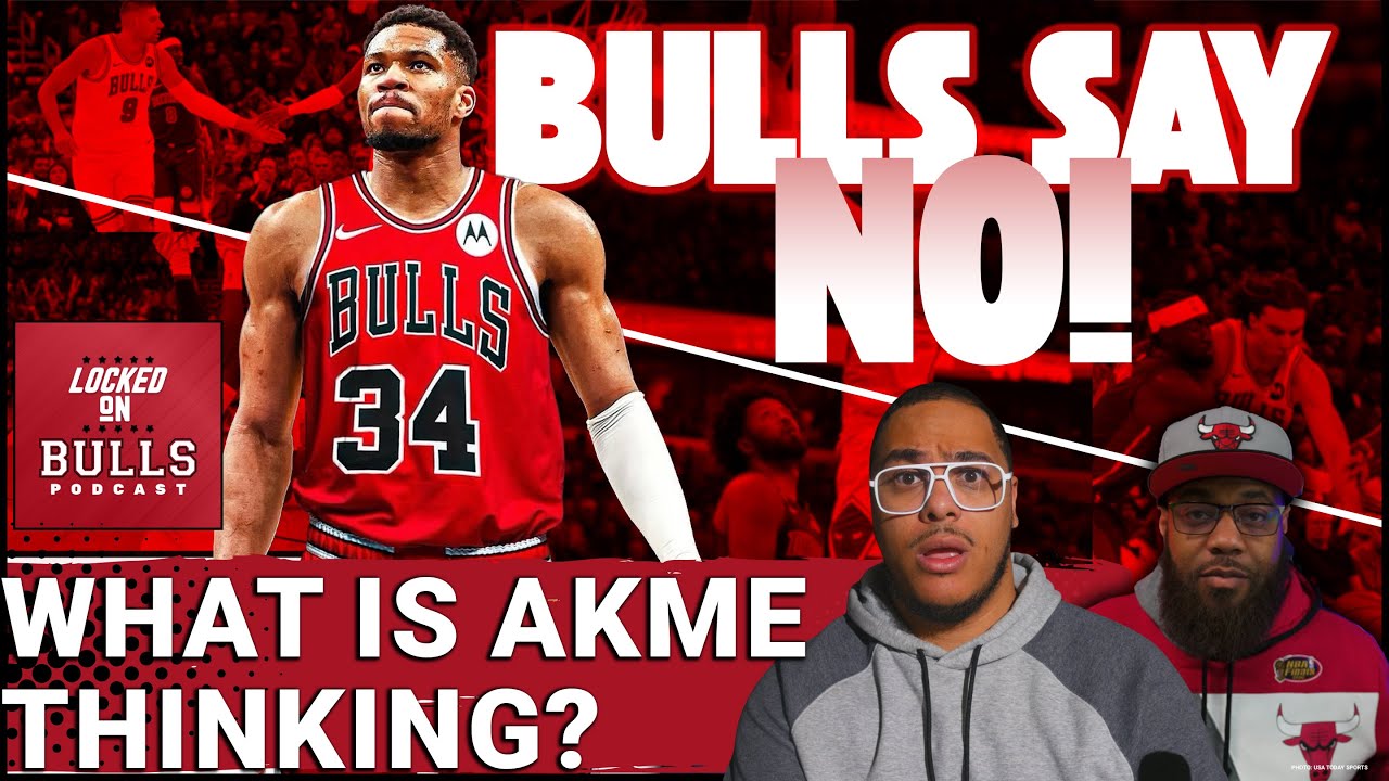 The Chicago Bulls Said No To Giannis Trade?