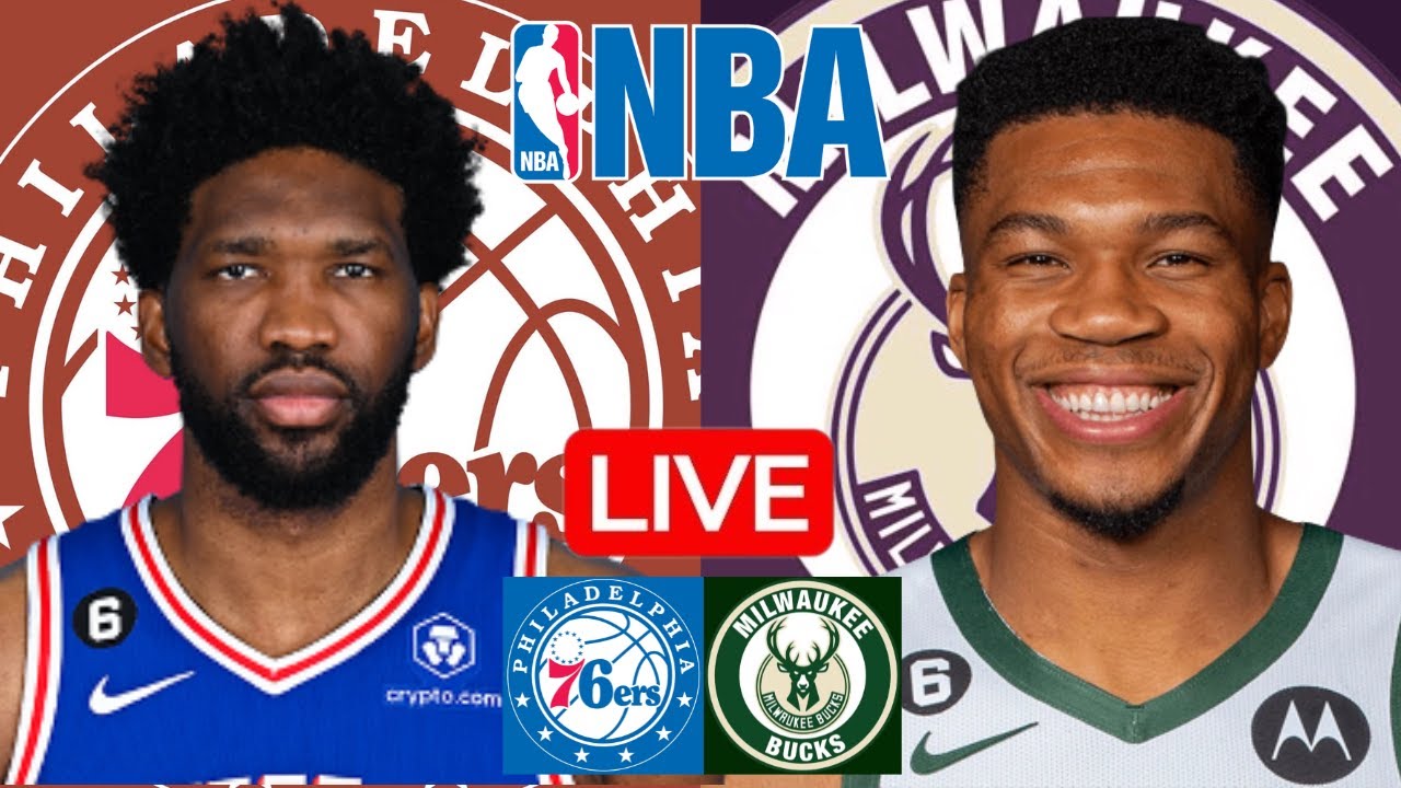 LIVE: PHILADELPHIA 76ERS vs MILWAUKEE BUCKS | NBA | PLAY BY PLAY | SCOREBOARD