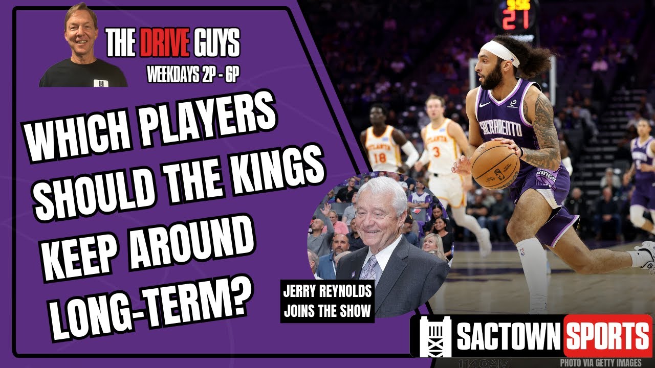 Jerry Reynolds: Which Sacramento Kings players are worth keeping around long-term?
