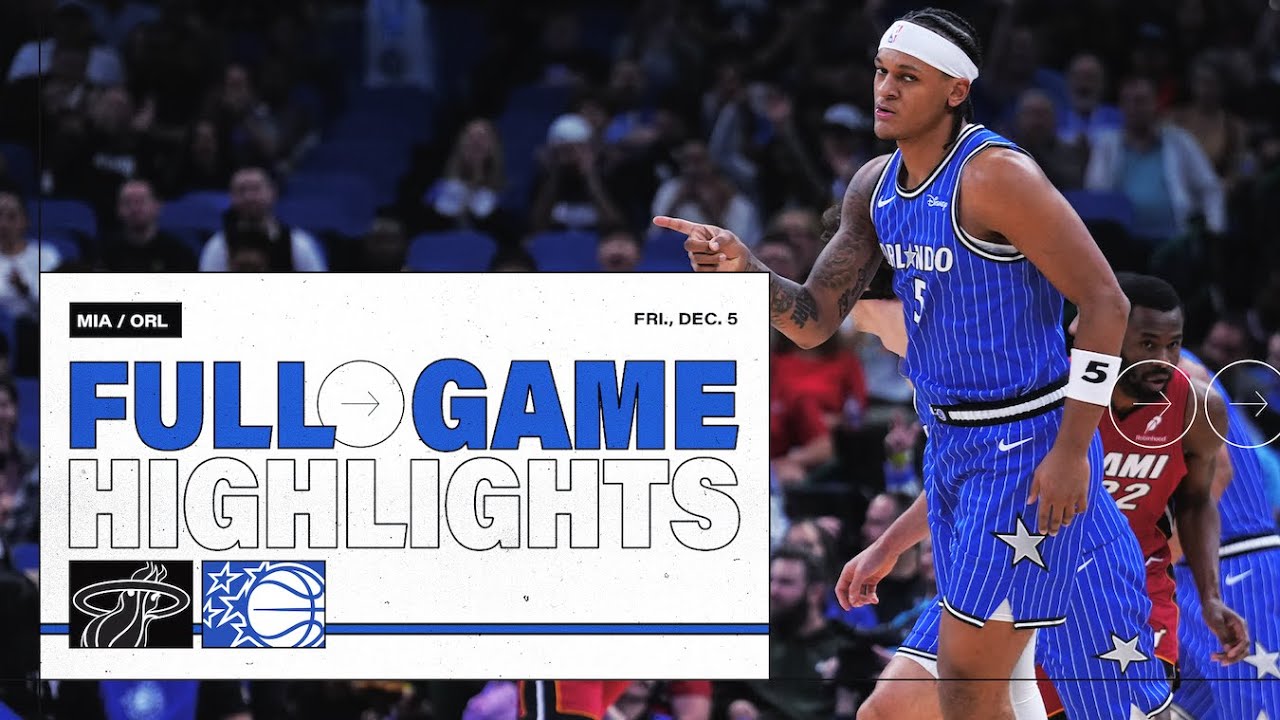 FULL GAME HIGHLIGHTS: MIAMI HEAT  VS. ORLANDO MAGIC 12.05.25