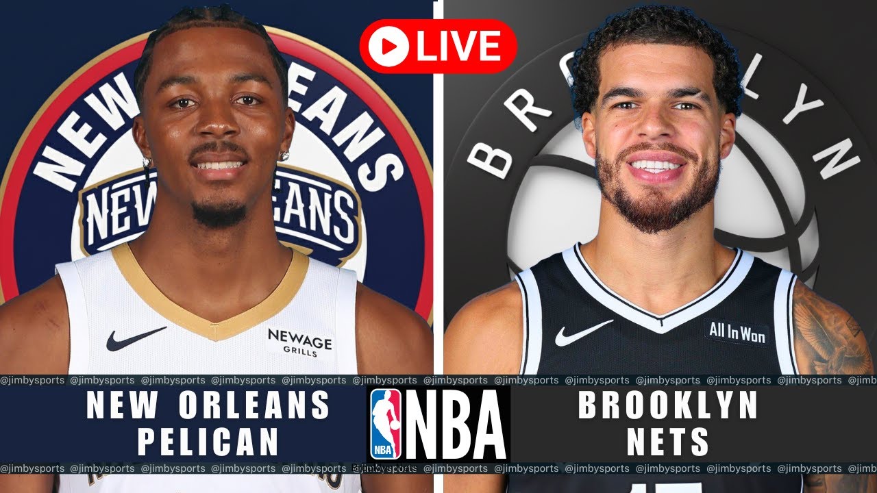New Orleans Pelicans vs Brooklyn Nets | NBA Live Today | Play-By-Play Scoreboard 2025