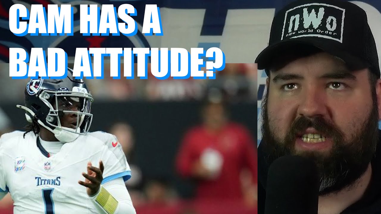 Does Tennessee Titans QB Cam Ward having an ATTITUDE PROBLEM?!