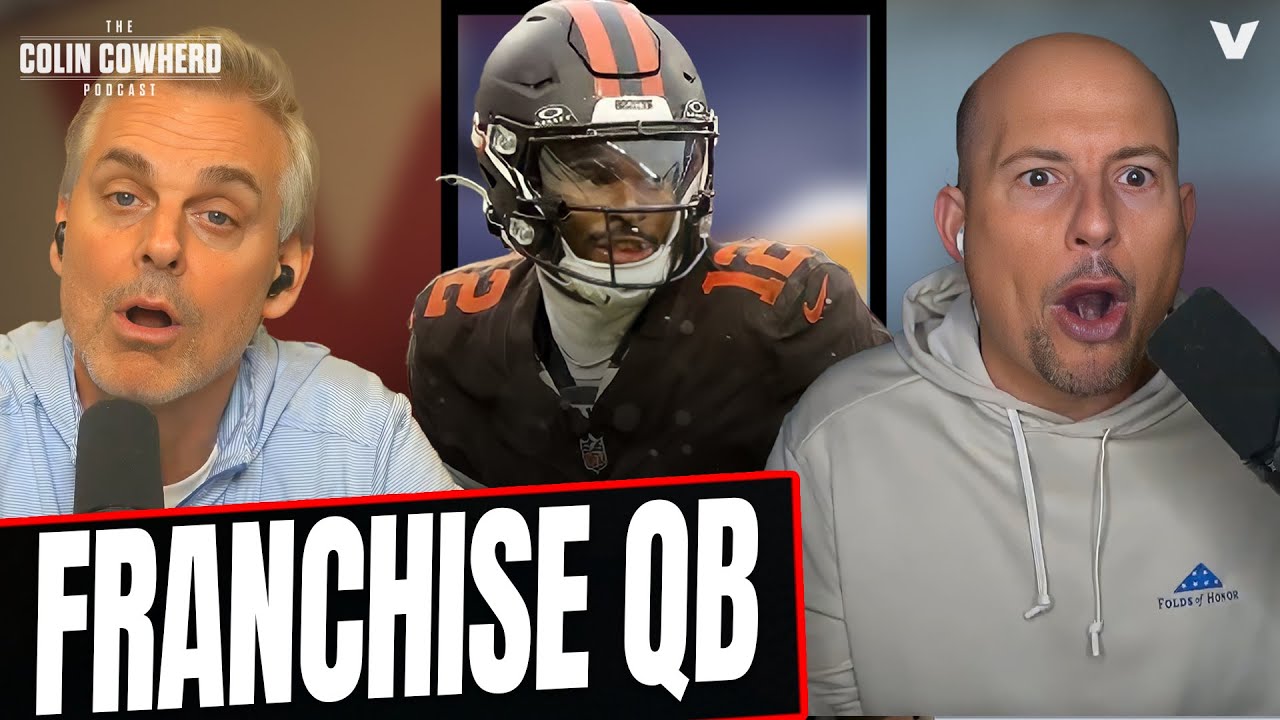 Why Shedeur Sanders WILL BE Cleveland Browns FRANCHISE QB | Colin Cowherd NFL