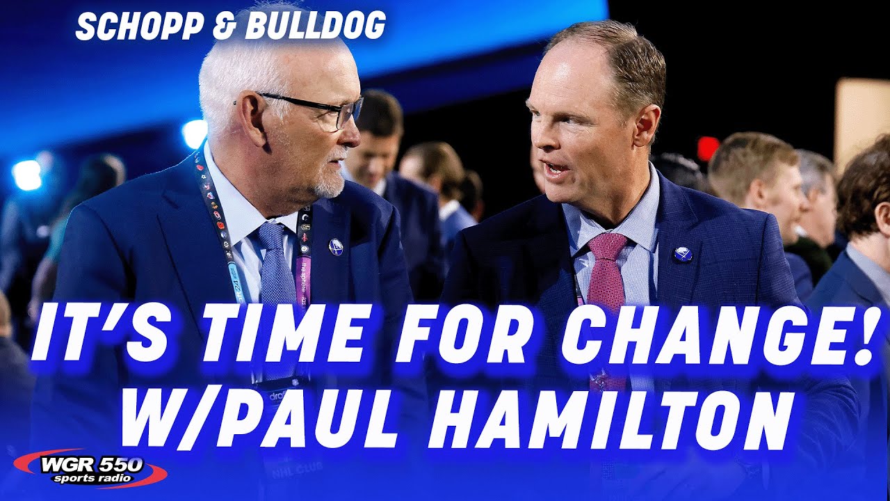 It's Time For The Buffalo Sabres To Make A Change W/ Paul Hamilton| Schopp and Bulldog
