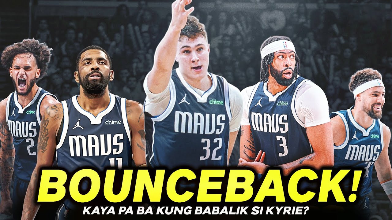 BOUNCEBACK! kakayanin pa ba ng Dallas Mavericks? | maisasalba ba ni Kyrie kung makakabalik na siya?!