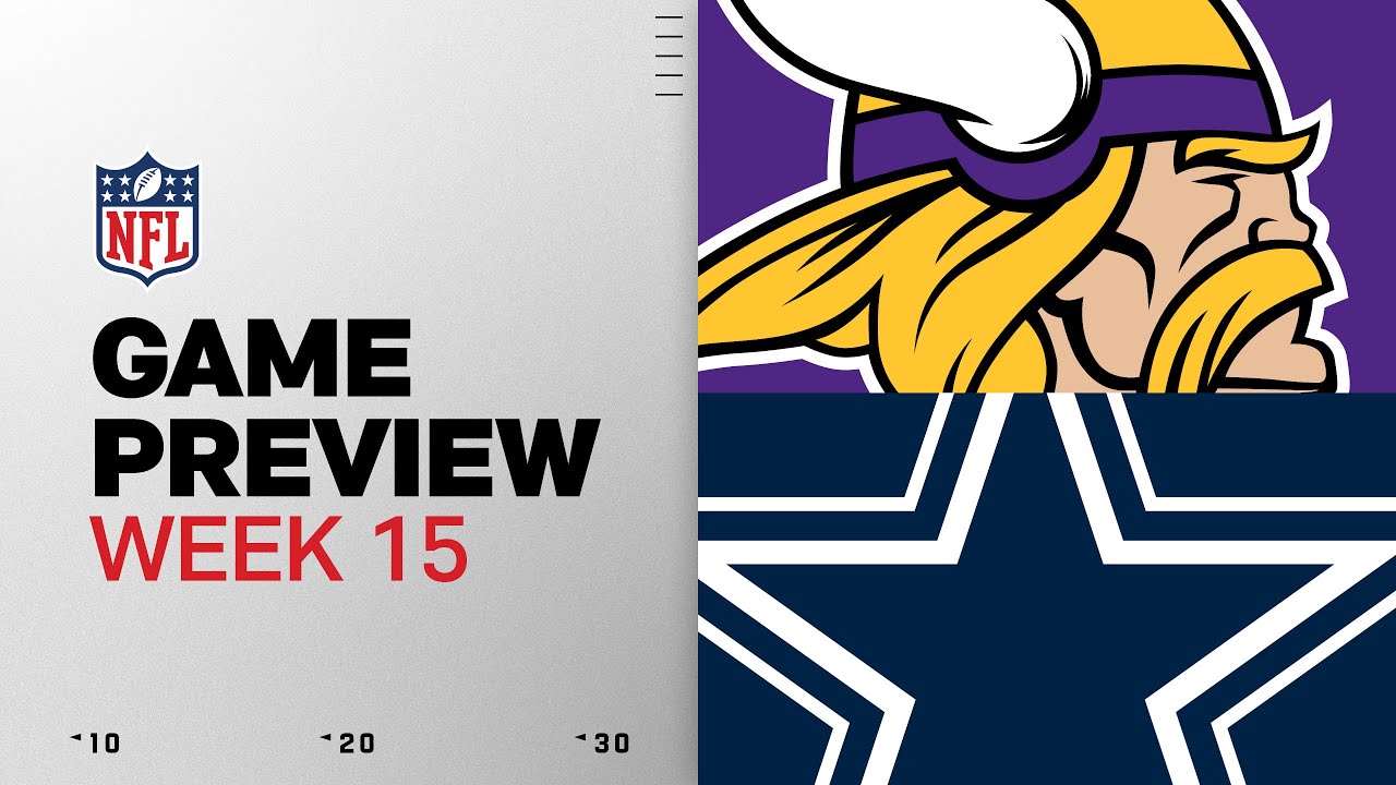 Minnesota Vikings vs Dallas Cowboys | Week 15 Game Preview