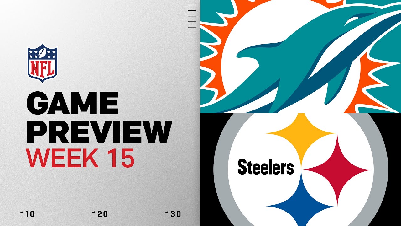 Miami Dolphins vs Pittsburgh Steelers | Week 15 Game Preview