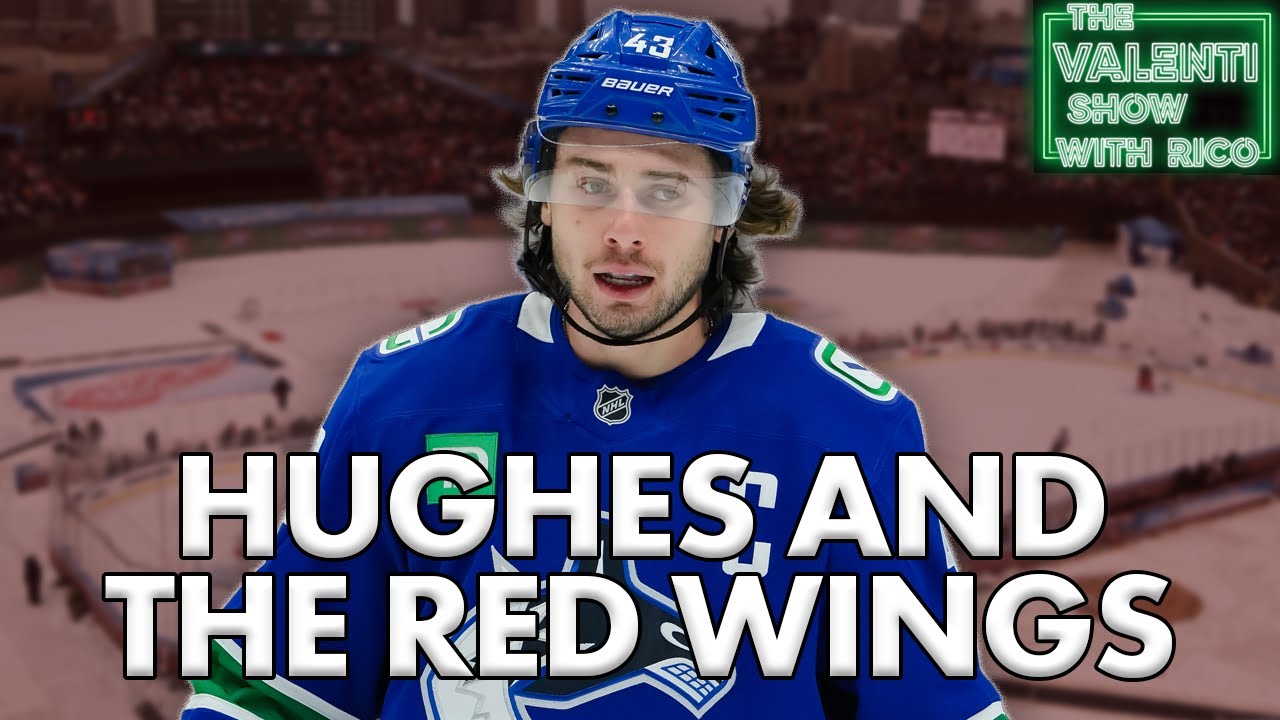 Do The Red Wings Have Interest In Quinn Hughes | The Valenti Show with Rico