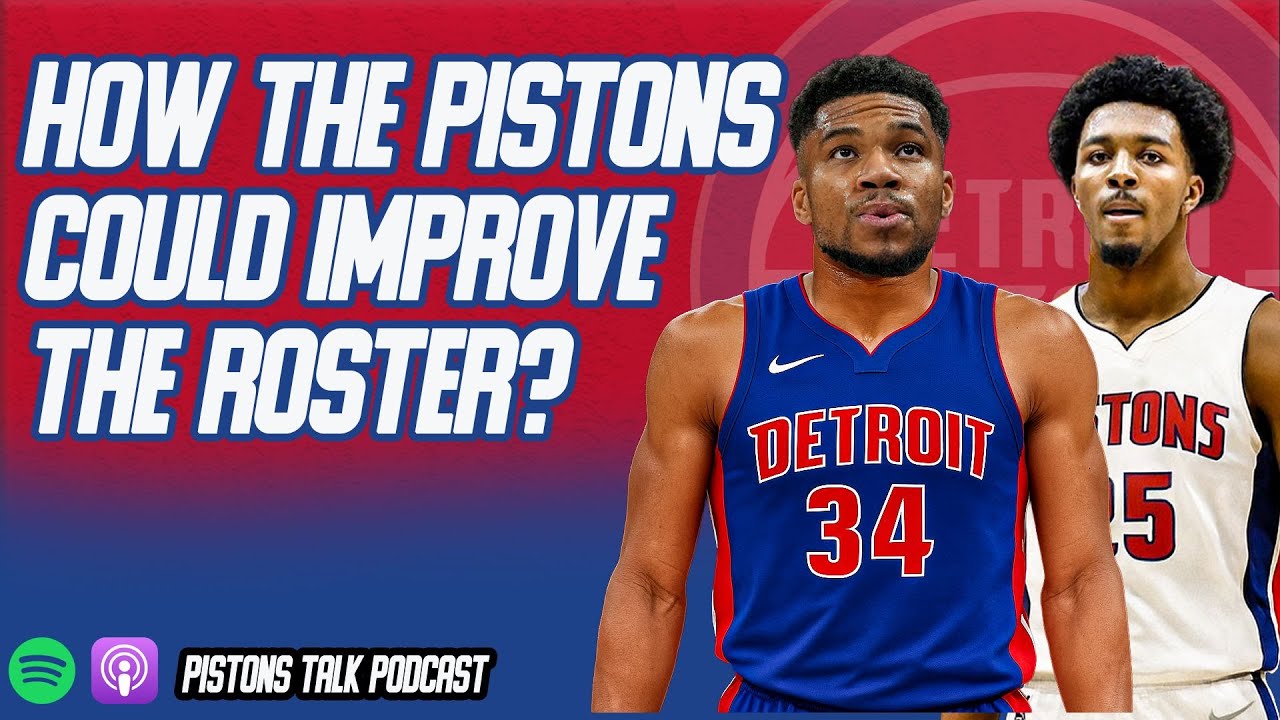 How Can The Detroit Pistons Make Upgrades To The Roster? | Pistons Talk Podcast