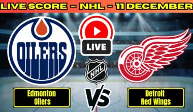 🔴 Edmonton Oilers vs Detroit Red Wings | NHL PLAY BY PLAY | Live Score Update December 11