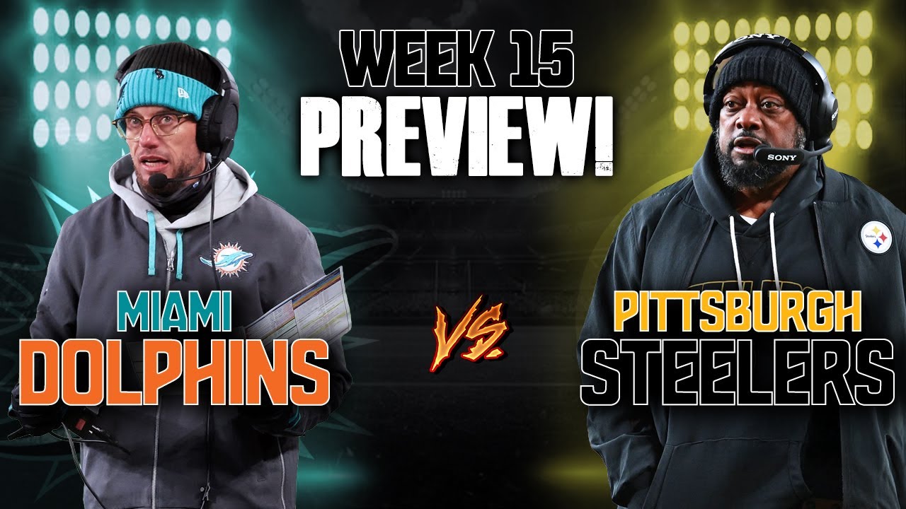 Miami Dolphins Vs Pittsburgh Steelers Week 15 Preview!