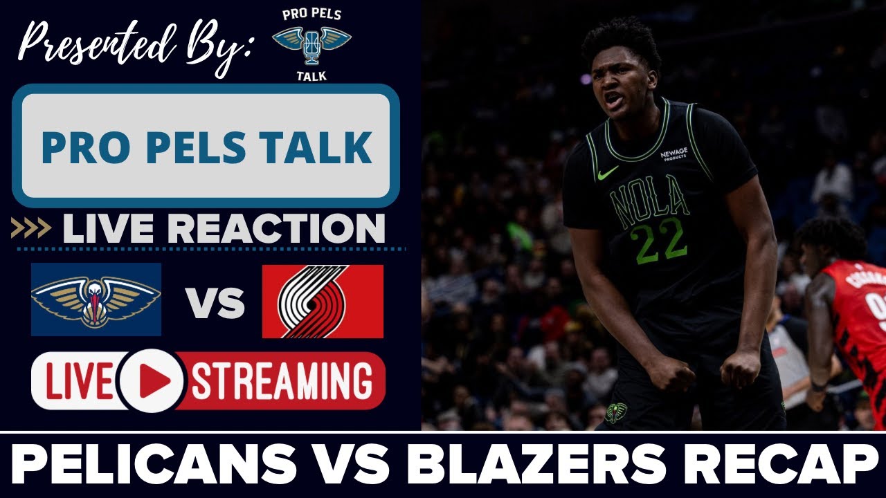 LIVE REACTION POSTGAME SHOW: New Orleans Pelicans vs Portland Trail Blazers