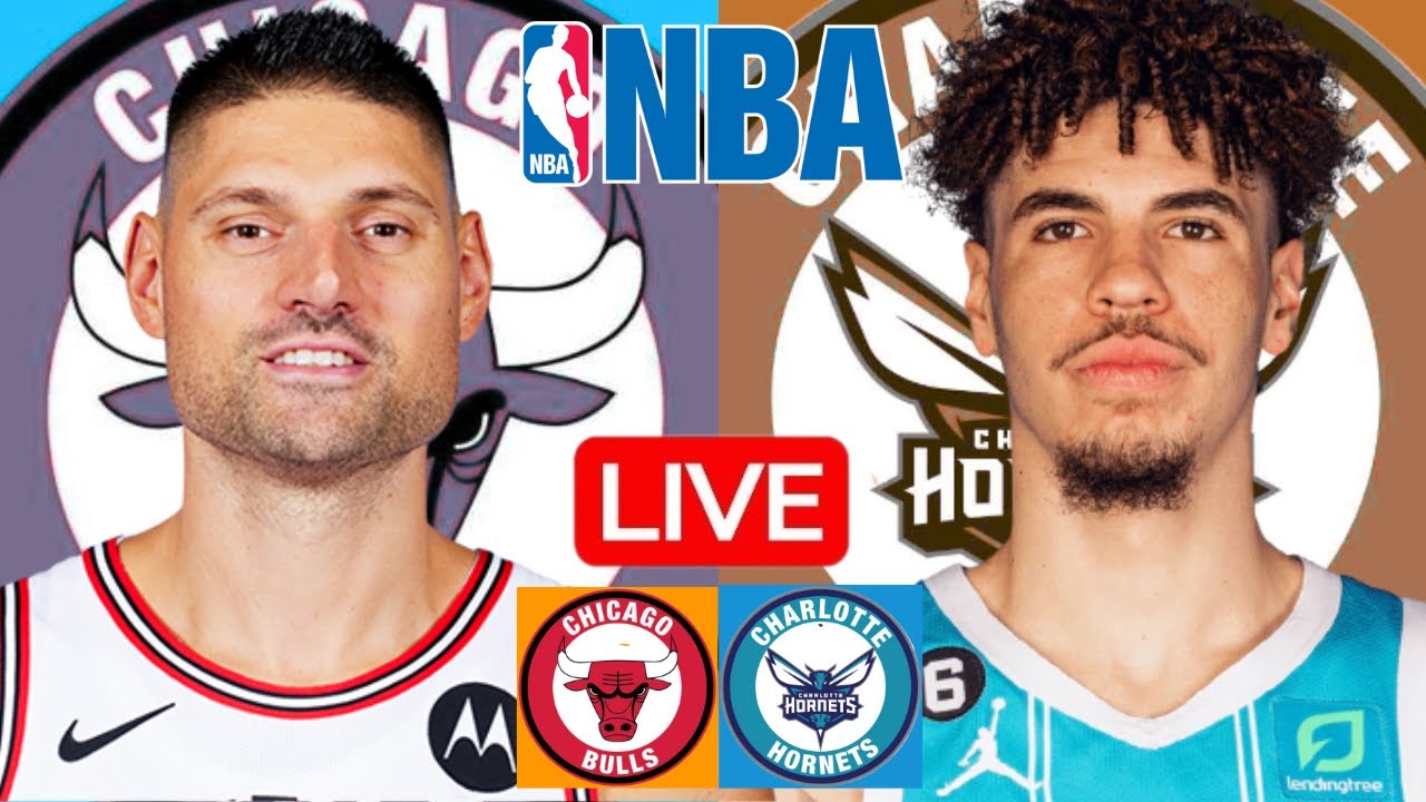 LIVE: CHICAGO BULLS vs CHARLOTTE HORNETS | NBA | PLAY BY PLAY | SCOREBOARD