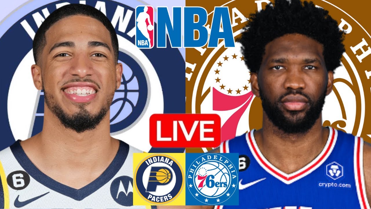 LIVE: INDIANA PACERS vs PHILADELPHIA 76ERS | NBA | PLAY BY PLAY | SCOREBOARD