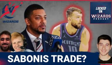 RUMOR: Washington Wizards INTERESTED in Damontas Sabonis TRADE | Is There Anything There?