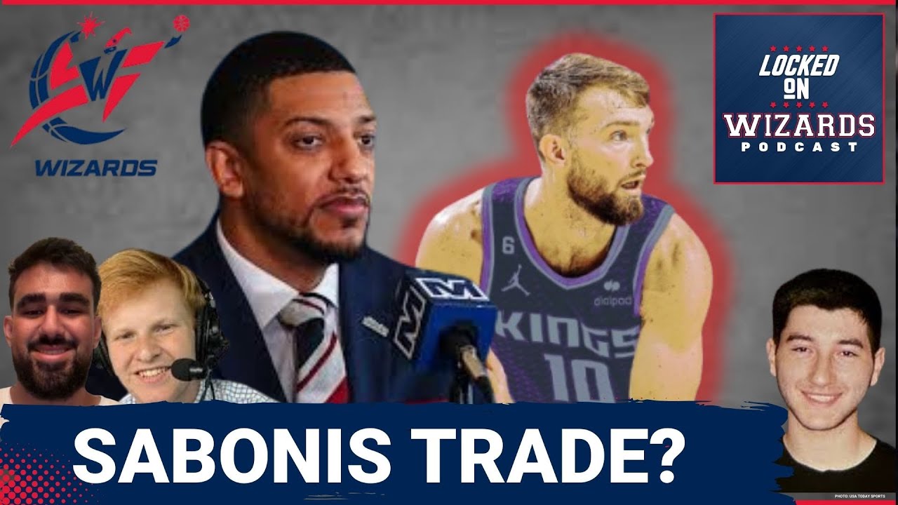 RUMOR: Washington Wizards INTERESTED in Damontas Sabonis TRADE | Is There Anything There?