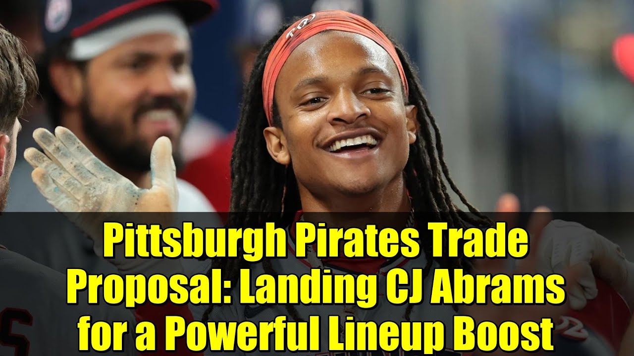 Pittsburgh Pirates Trade Proposal: Landing CJ Abrams for a Powerful Lineup Boost