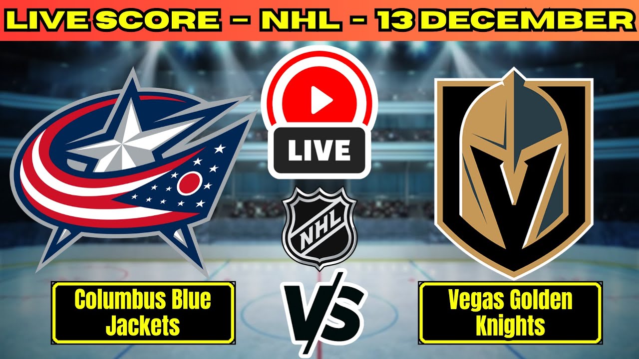🔴 Columbus Blue Jackets vs Vegas Golden Knights | NHL PLAY BY PLAY | Live Score Update December 13