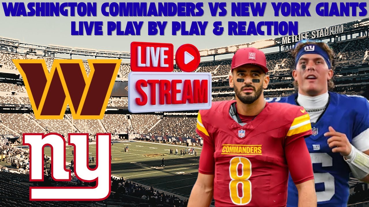 ***LIVE*** | New York Giants Vs Washington Commanders Play by Play & Reaction
