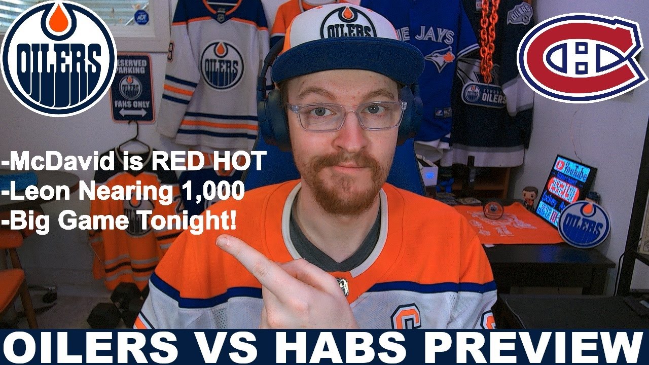 Pre-Game Report: Edmonton Oilers vs Montreal Canadiens