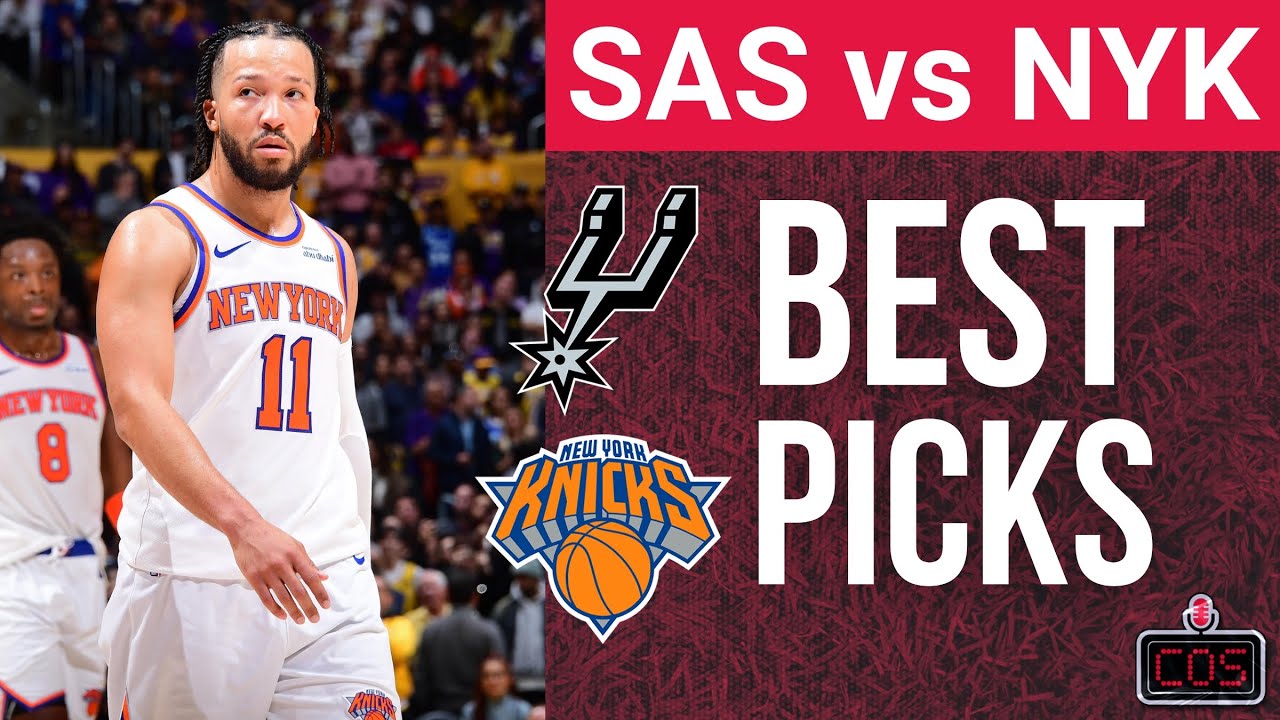 San Antonio Spurs vs New York Knicks Best Picks & Predictions!