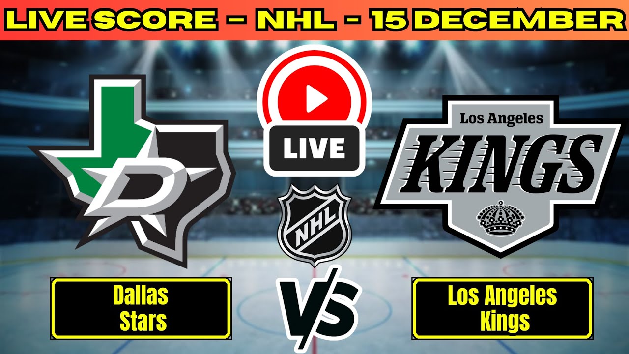 🔴 Dallas Stars vs Los Angeles Kings | NHL PLAY BY PLAY | Live Score Update December 15