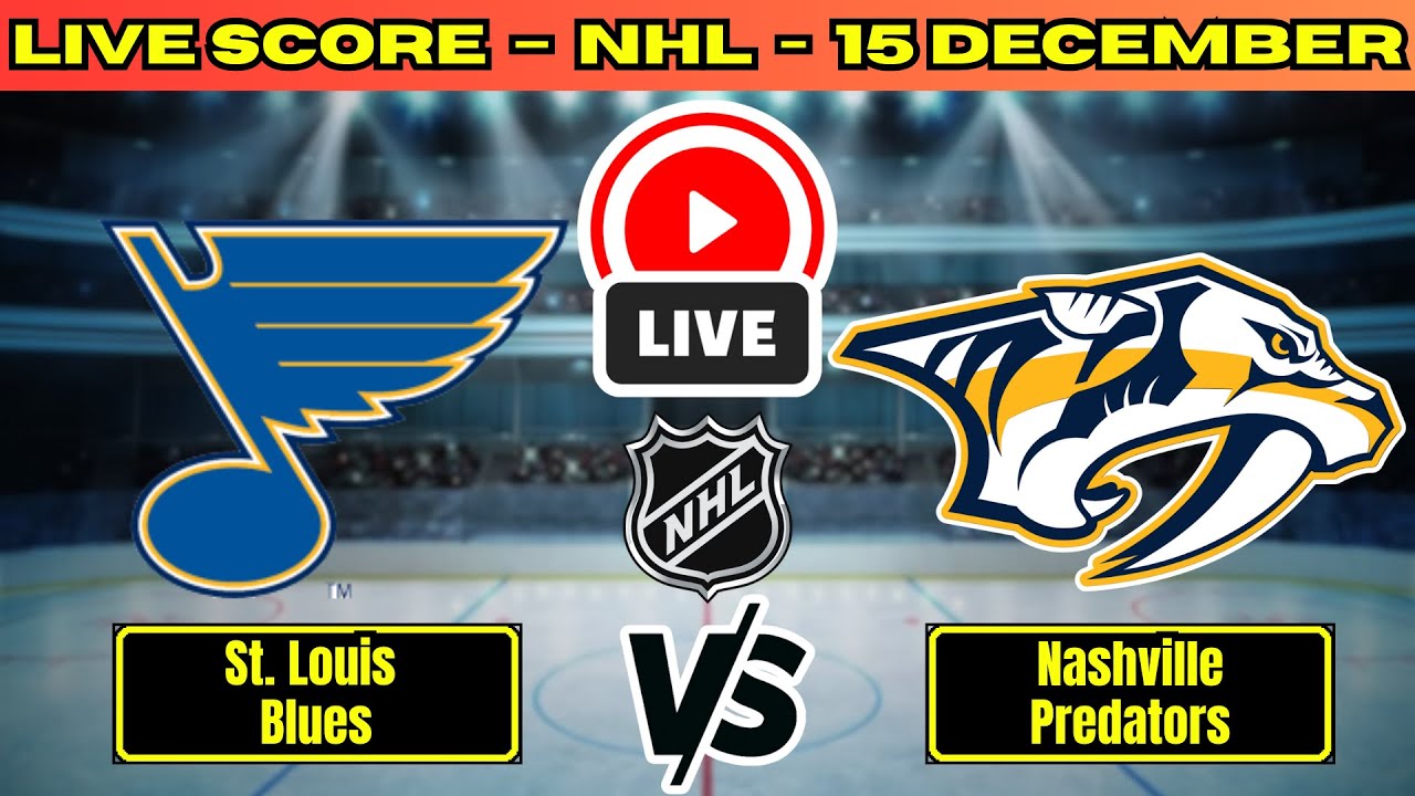 🔴 St. Louis Blues vs Nashville Predators | NHL PLAY BY PLAY | Live Score Update December 15