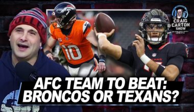 TOP TEAM IN THE AFC? Denver Broncos or the Houston Texans? | The Craig Carton Show