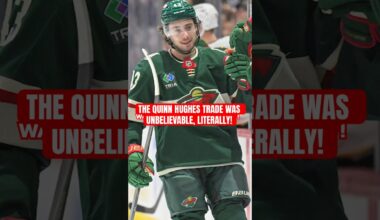 The Quinn Hughes trade was unbelievable, literally!