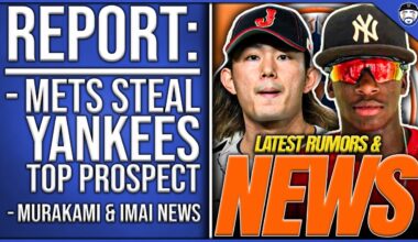REPORT: Mets STEAL TOP Prospect From Yankees!, “Most Aggressive” For Starters, Imai & Murakami NEWS