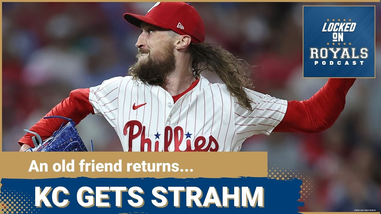 Royals acquire Matt Strahm from Phillies | Kansas City Royals Podcast