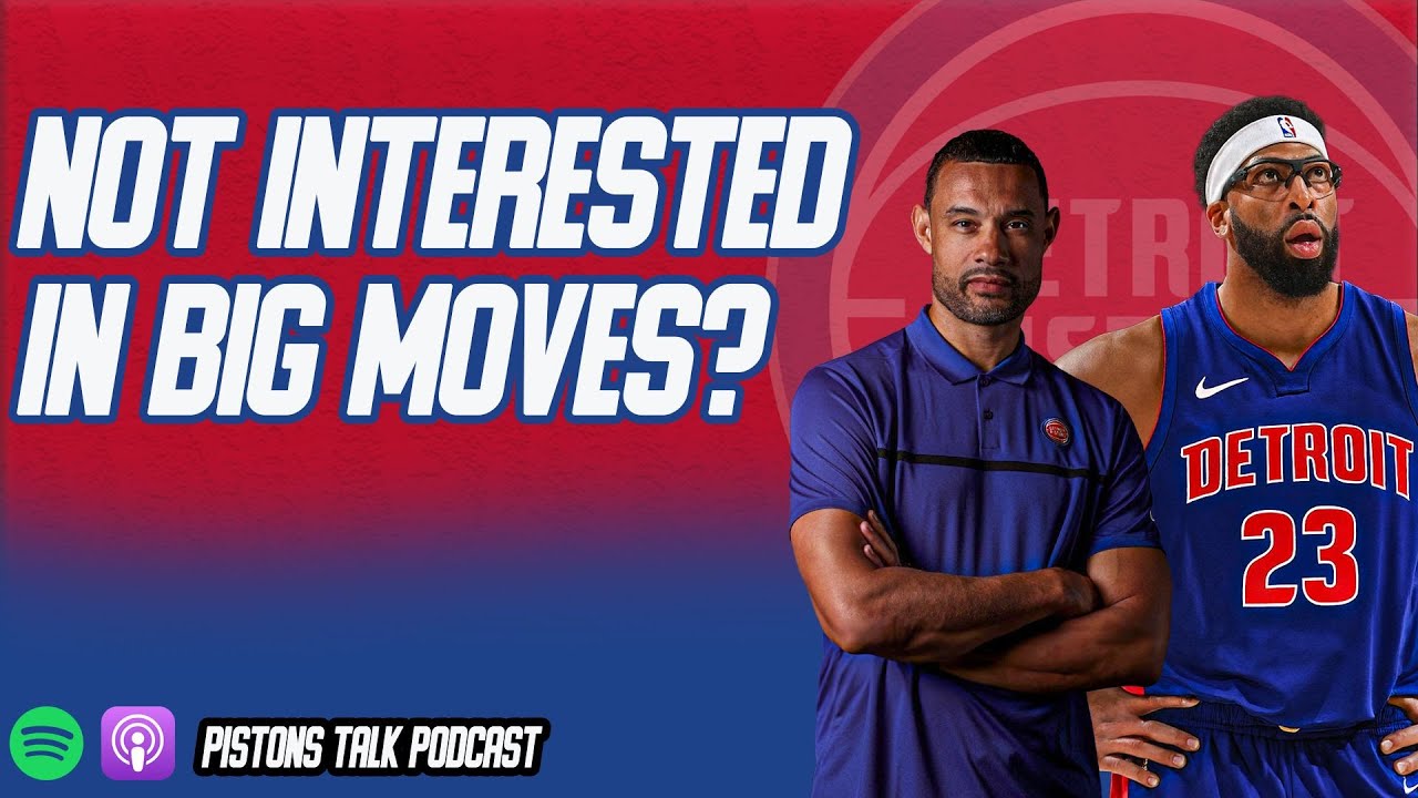 Detroit Pistons aren't Interested In Making Big Trades? | Pistons Talk Podcast