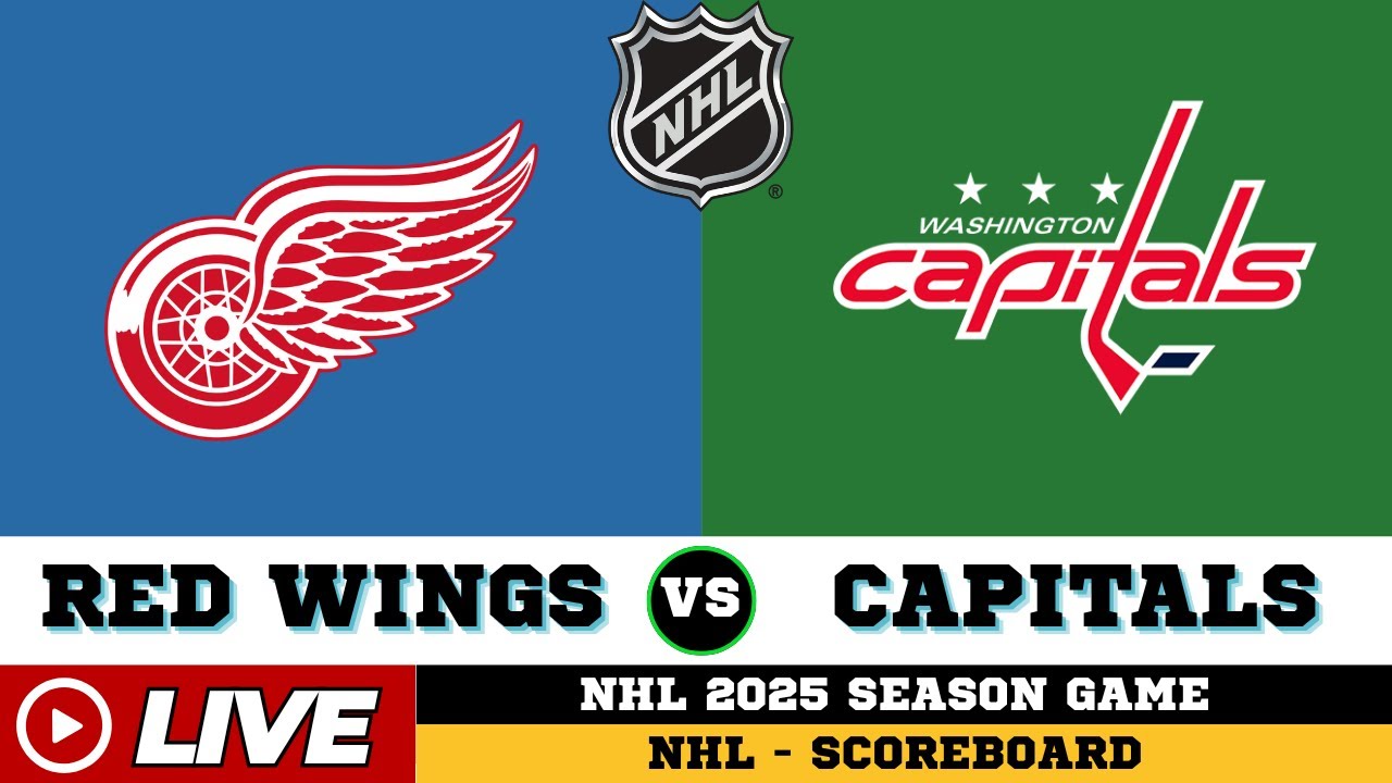 🔴LIVE : Detroit Red Wings Vs Washington Capitals | NHL 2025 | NHL Live SCOREBOARD