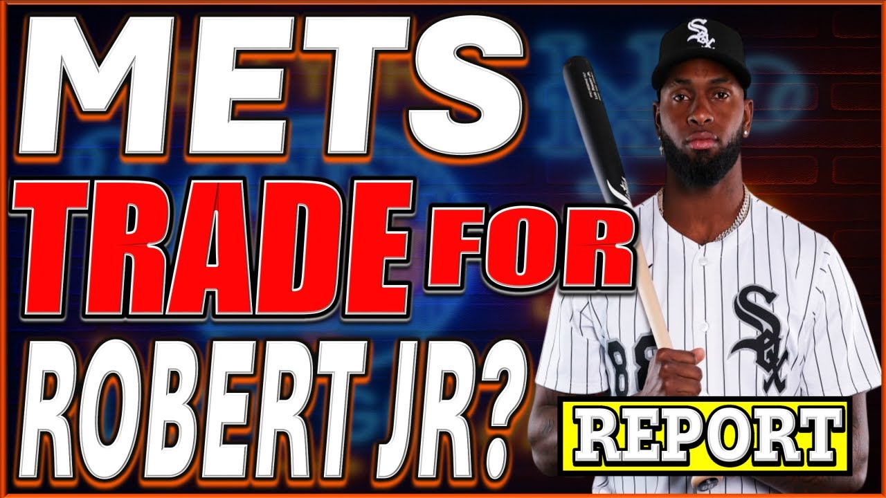 REPORT: Mets TRADE For Luis Robert Jr? | New York Mets | Mets Hot Stove | Mets News | Mets Rumors |