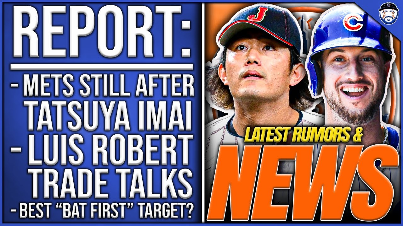 REPORT: Mets Still Targeting Tatsuya Imai, Continue Robert TRADE Talks, Contreras & Murakami NEWS