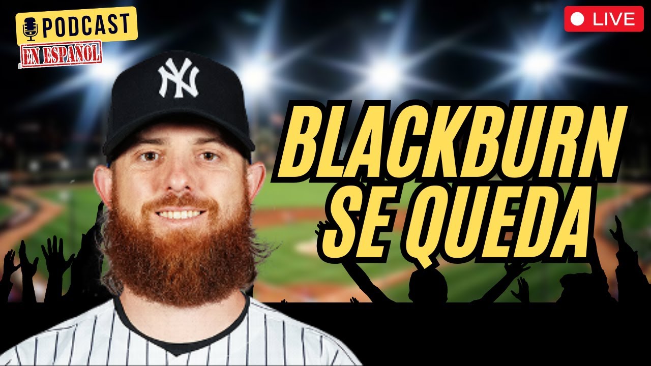 Yankees firman a Paul Blackburn, suman a Zack Short y pierden a Wandy Asigen