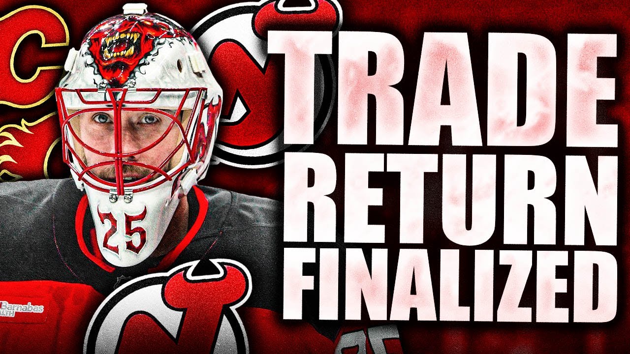 The JACOB MARKSTROM TRADE RETURN Is Now FINALIZED (Calgary Flames, New Jersey Devils News)