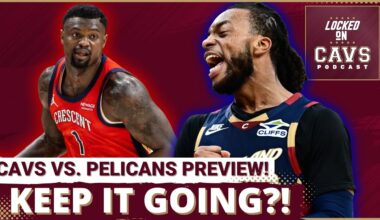 PREVIEW: Can Cleveland Cavaliers KEEP IT GOING Against New Orleans Pelicans?!
