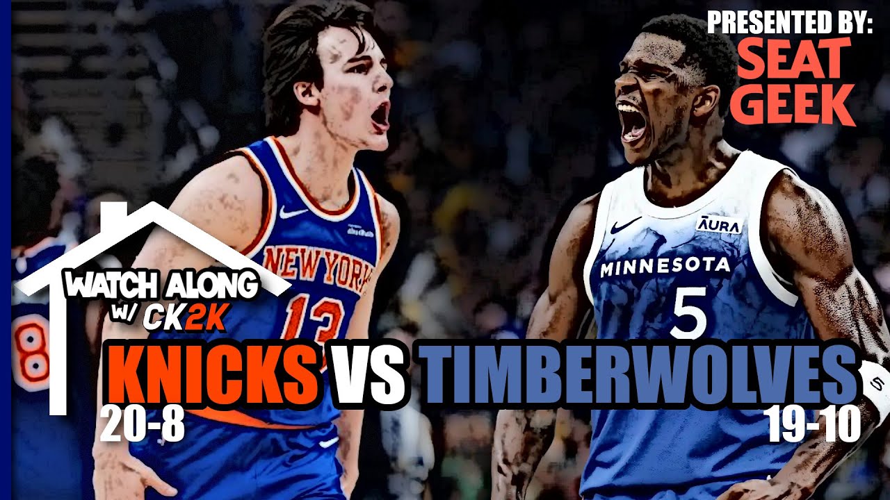 NEW YORK KNICKS VS MINNESOTA TIMBERWOLVES LIVE PLAY BY PLAY! | WATCH ALONG W/ CK2K