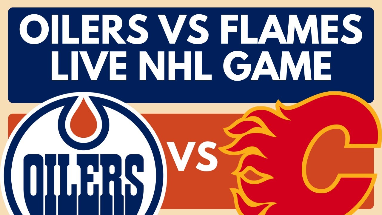 LIVE: Edmonton Oilers vs Calgary Flames | Battle Of Alberta | Live NHL PXP Game Stream