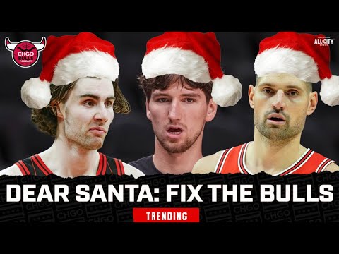 What Do the Chicago Bulls Want for the Holidays? Trade Targets, Wishes & Big Questions!