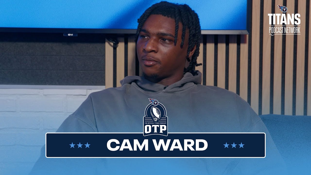The OTP | Cam Ward on His Journey, Leadership & Building the Titans’ Future