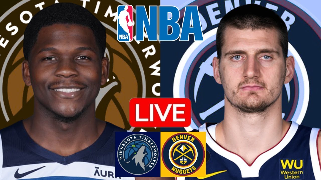 LIVE: MINNESOTA TIMBERWOLVES vs DENVER NUGGETS | NBA | PLAY BY PLAY | SCOREBOARD