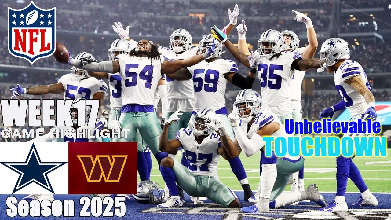 Dallas Cowboys vs. Commanders WEEK 17 FULL GAME Highlights | 2025 NFL Season