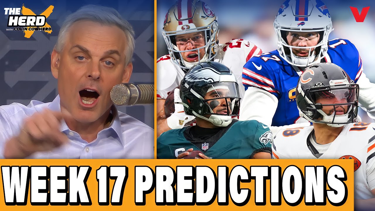 Colin Cowherd’s NFL Week 17 Predictions: Bears-49ers, Eagles-Bills, Texans-Chargers | THE HERD