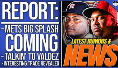 REPORT: Mets BIG Splash Coming Per Jeff Passan, Mets Talkin’ To Valdez, Interesting TRADE Soon?