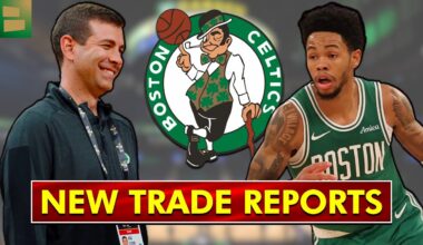 🚨MAJOR Boston Celtics Trade Reports via NBA Insiders & Brad Stevens