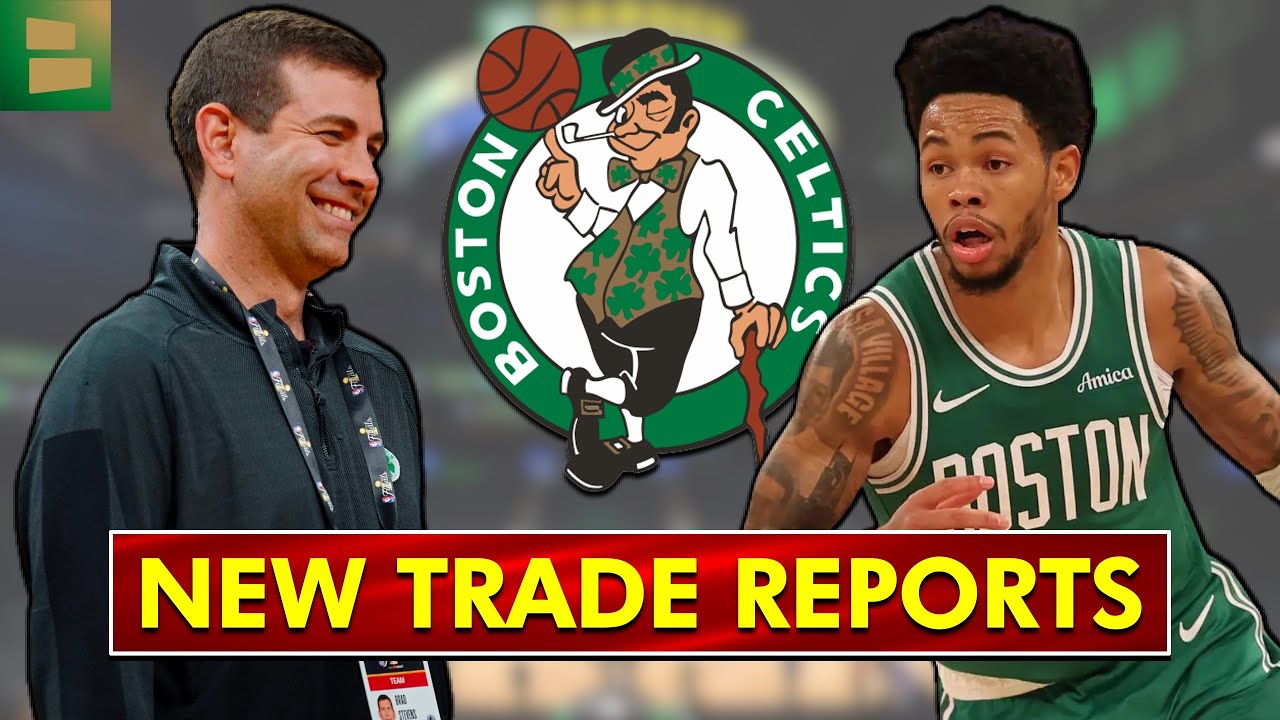 🚨MAJOR Boston Celtics Trade Reports via NBA Insiders & Brad Stevens