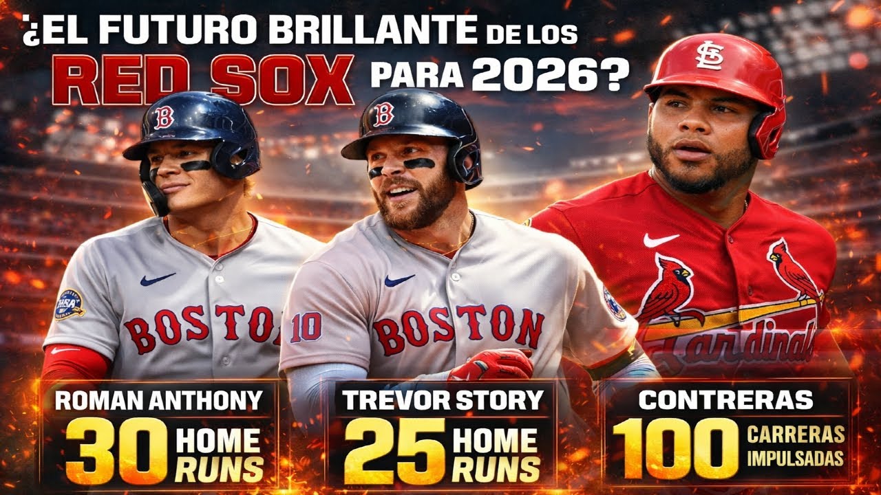 RED SOX y las PROYECCIONES de sus PELOTEROS para MLB 2026   SORPRESAS, FRACASOS Y MÁS